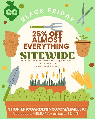 Now through Monday, December 1st 2025! 

Epic Gardening’s EPIC Black Friday x Cyber Monday sale!

• 25% Off Almost Everything...