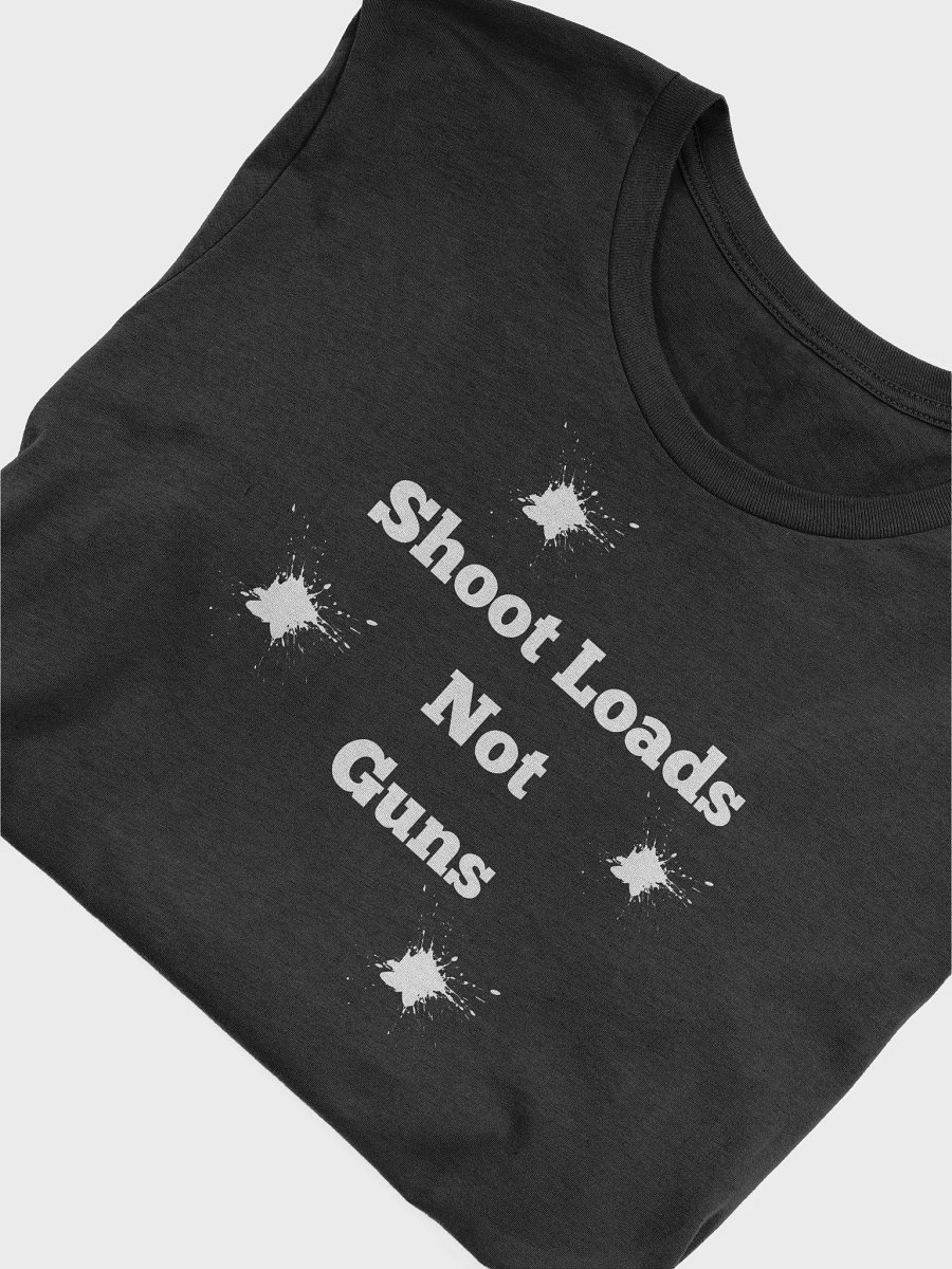 Shoot Loads Not Guns product image (3)