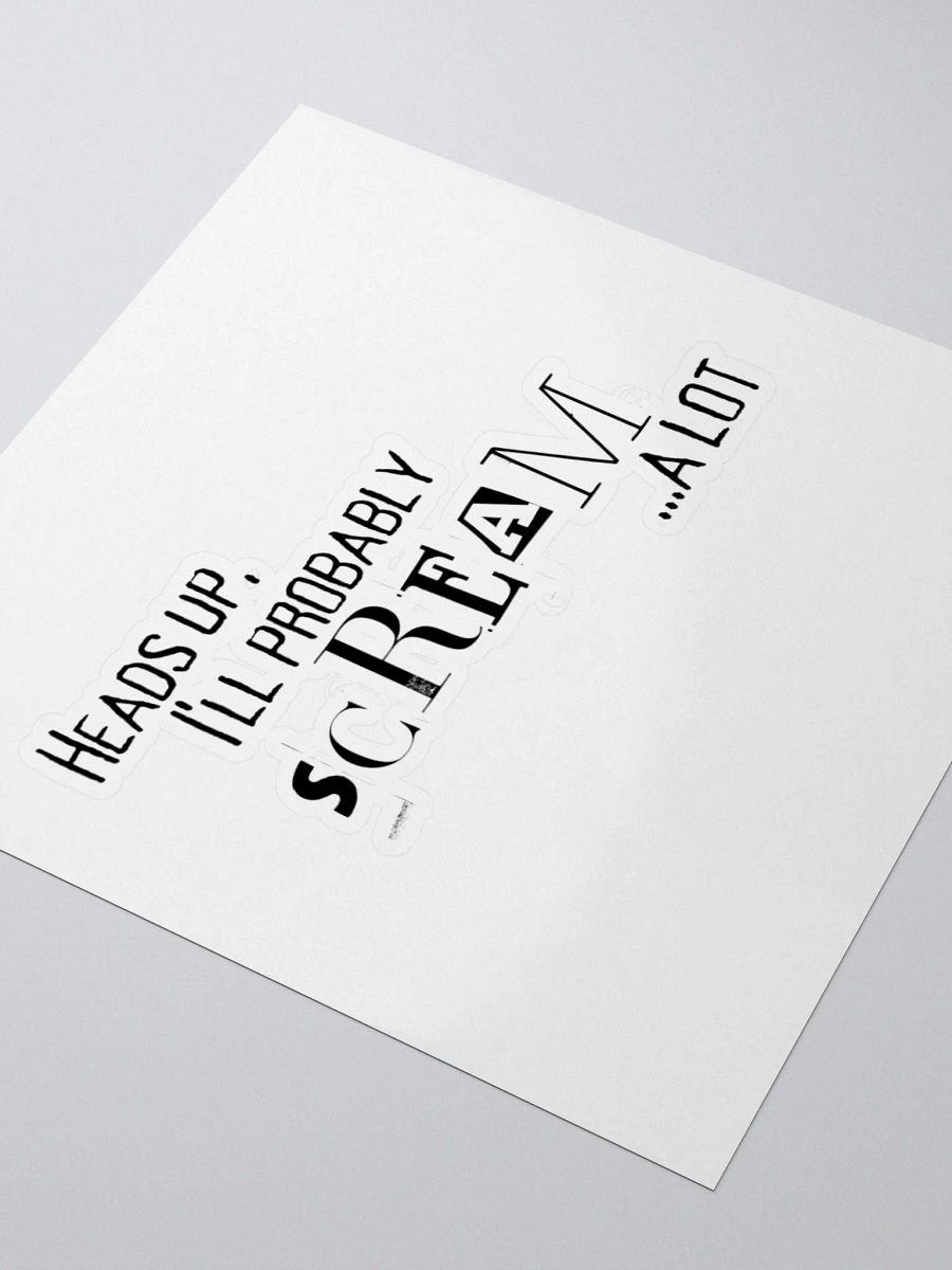 Head's Up I Will Probably Scream A Lot, Sticker, Black product image (9)