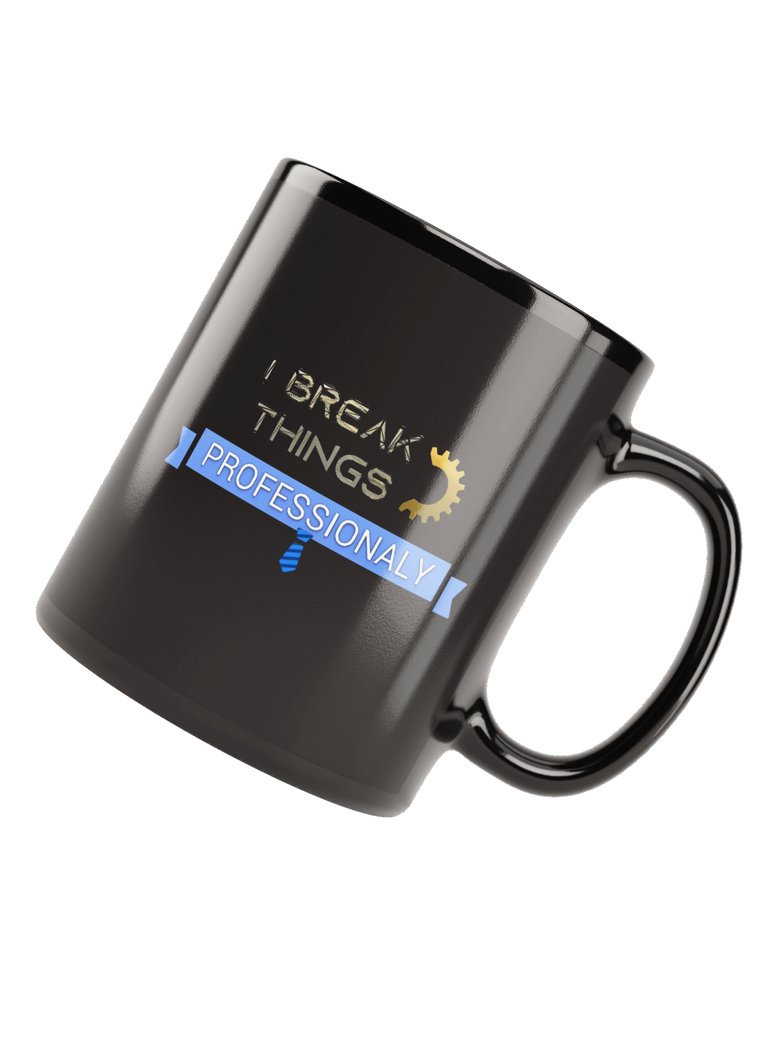I Break Things | Professional - Black Glossy Mug product image (4)