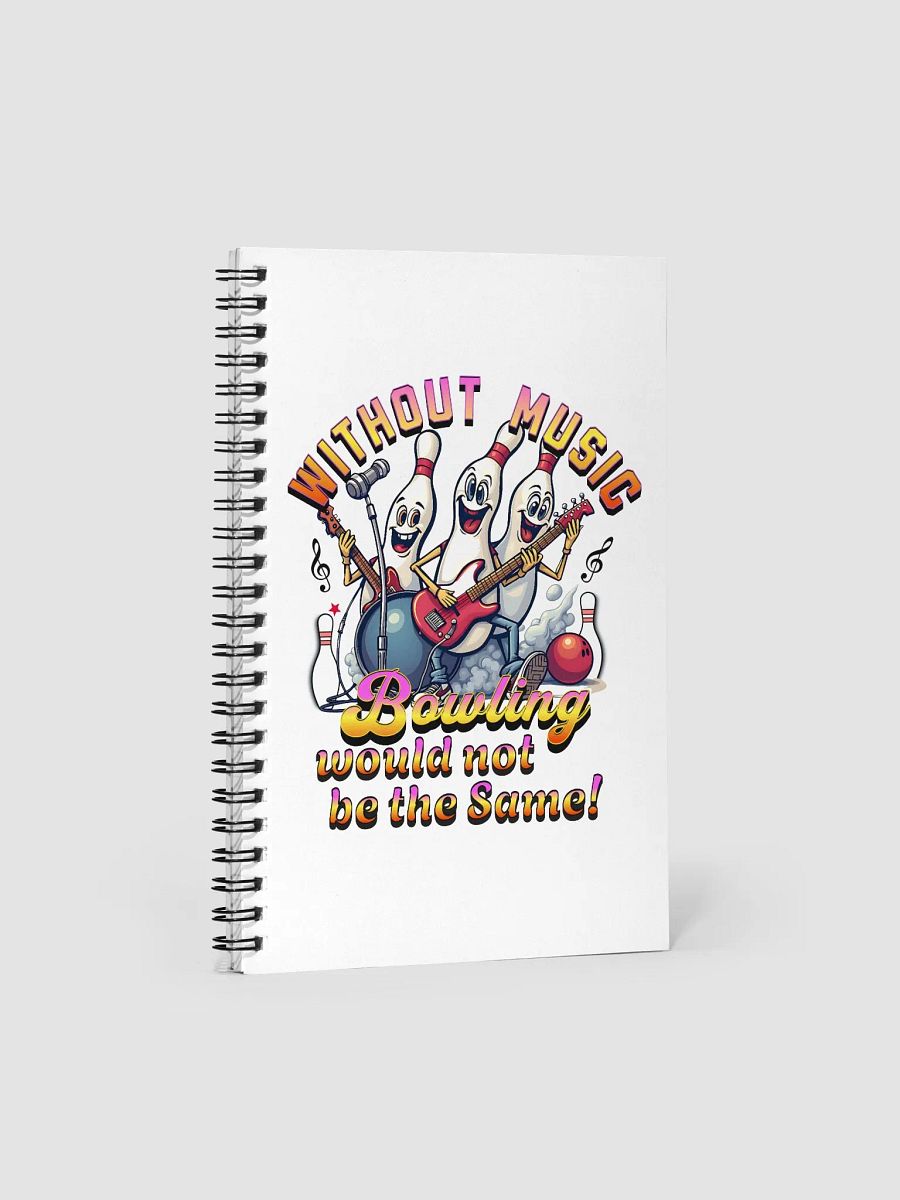 Without Music Bowling Would Not Be The Same Musical Pins Spiral Notebook product image (2)