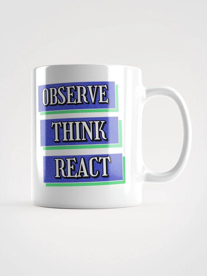 Observe Think React Inspirational White Mug product image (5)