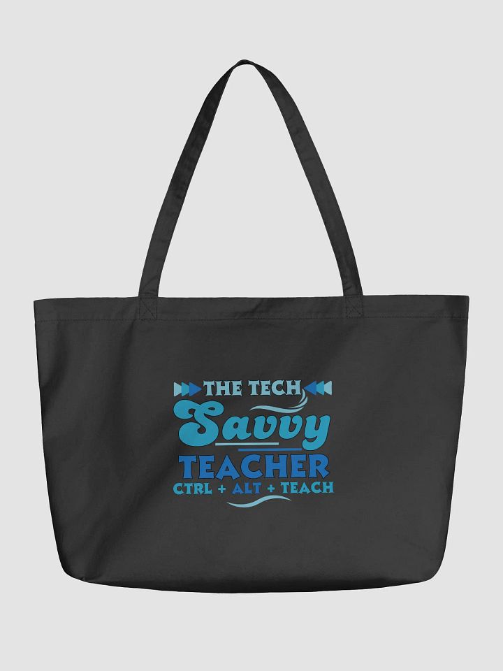 The Tech Savvy Techer, Ctrl + Alt + Teach Eco Tote bag product image (1)