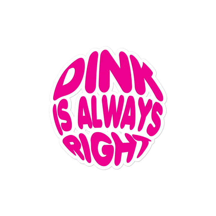 DINK IS ALWAYS RIGHT MAGNET product image (2)