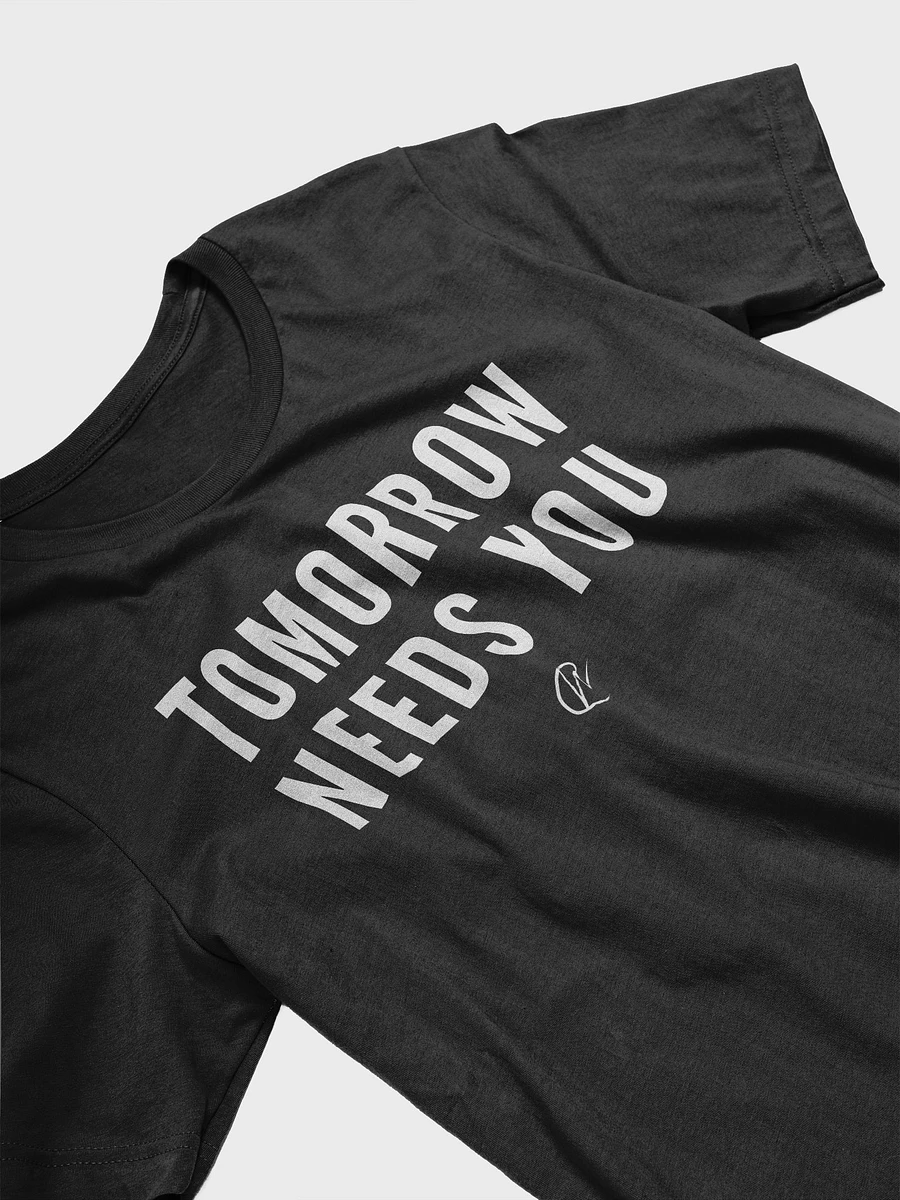 Tomorrow Needs You - Black TShirt product image (3)