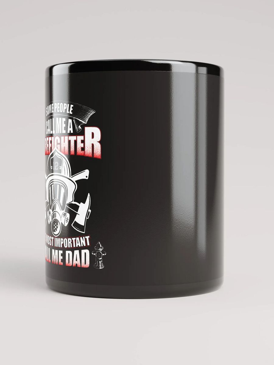 Some People Call Me A Firefighter - Black Mug product image (3)