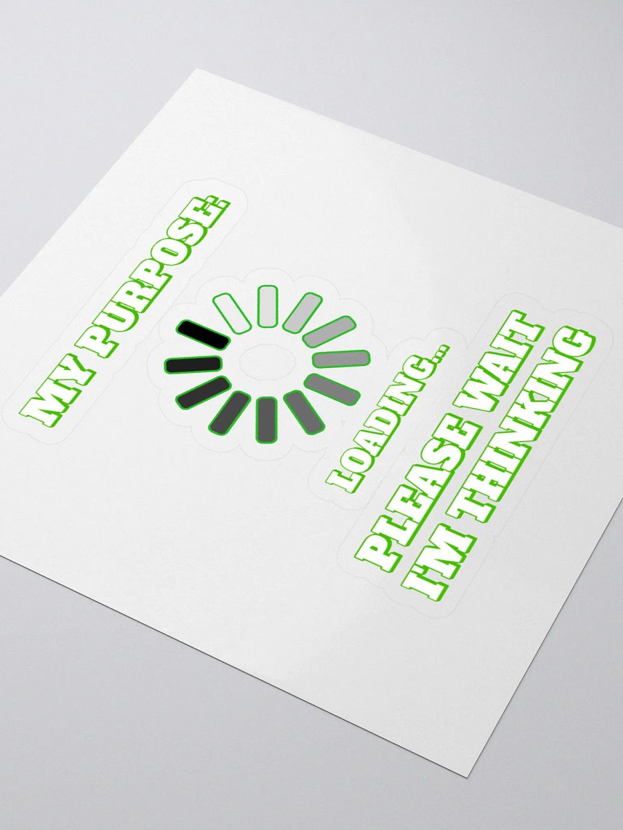 My Purpose: Please Wait I'm Thinking - Funny Sticker product image (3)