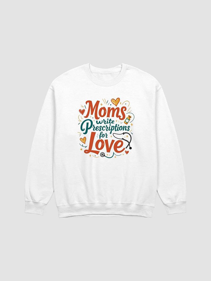 Moms Write Prescription for love Crewneck Sweatshirt product image (4)