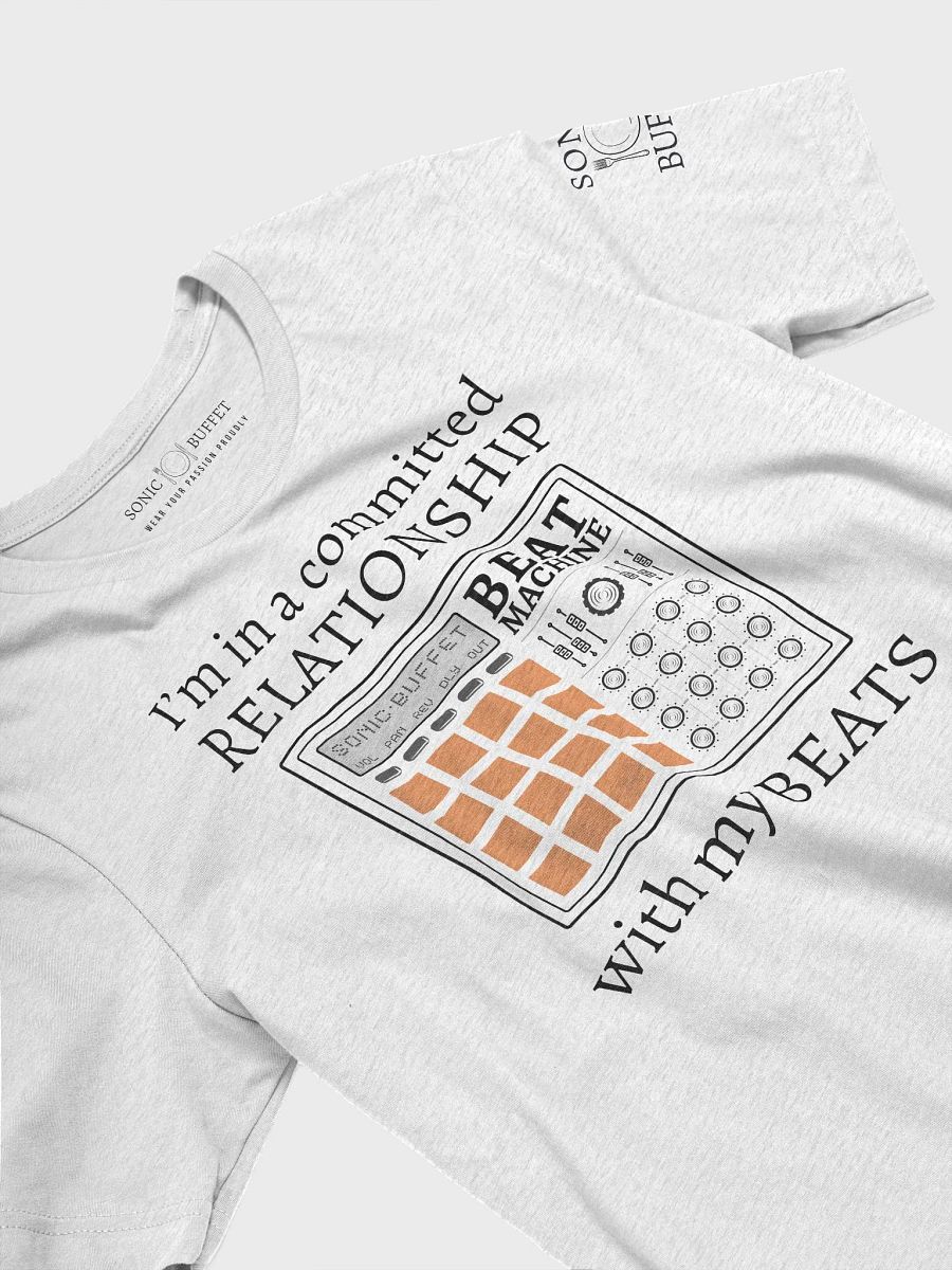 "I'm In A Committed Relationship With My Beats" T-Shirt (light colors) product image (3)