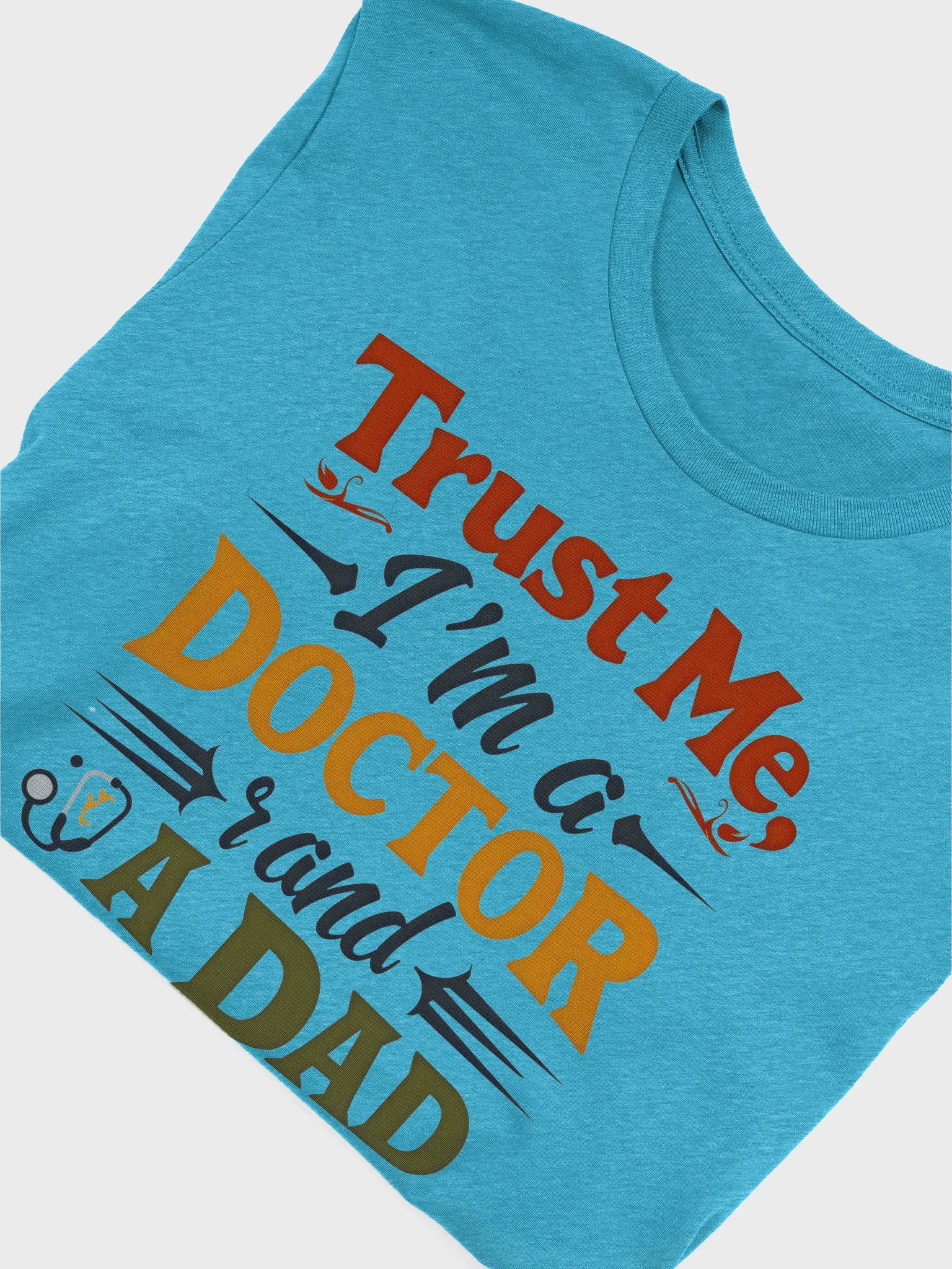 Doctor and Dad Trust T-Shirt product image (50)