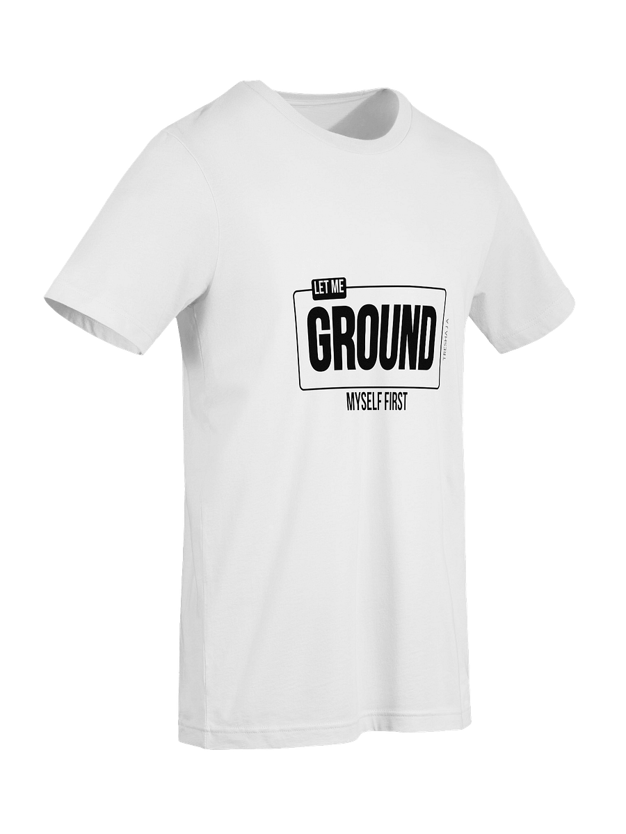 Let Me Ground Myself First White Tee product image (4)