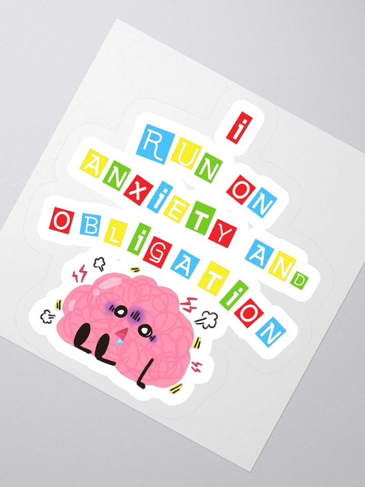 I Run On Anxiety And Obligation Sticker product image (2)