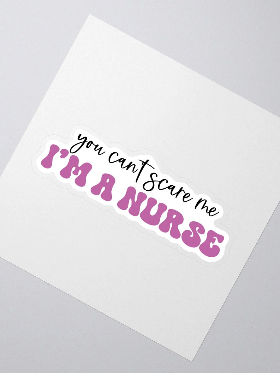 You Can’t Scare Me, I’m a Nurse Sticker product image (6)