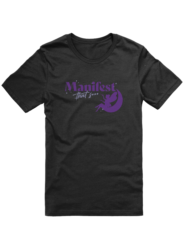 Manifest That S*** T-Shirt product image (1)
