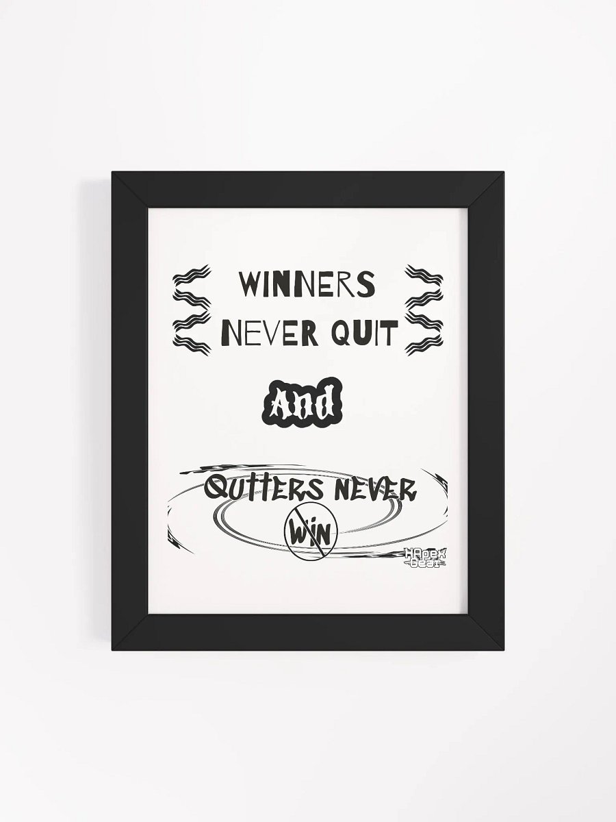 Winners Never Quit and Quitters Never Win - Framed - High-Quality Matte Poster (in) product image (4)