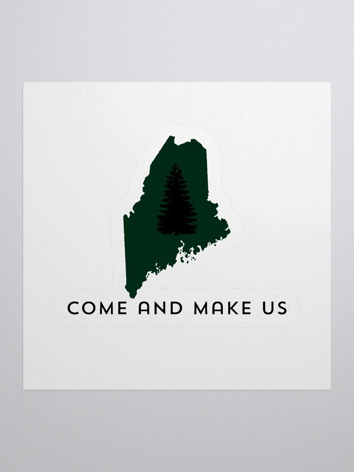 Maine "Come and Make Us" Sticker product image (1)
