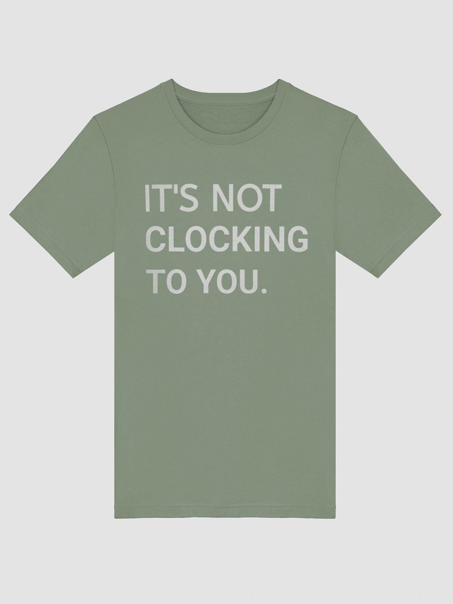 It's Not Clocking To You JB Tshirt product image (46)