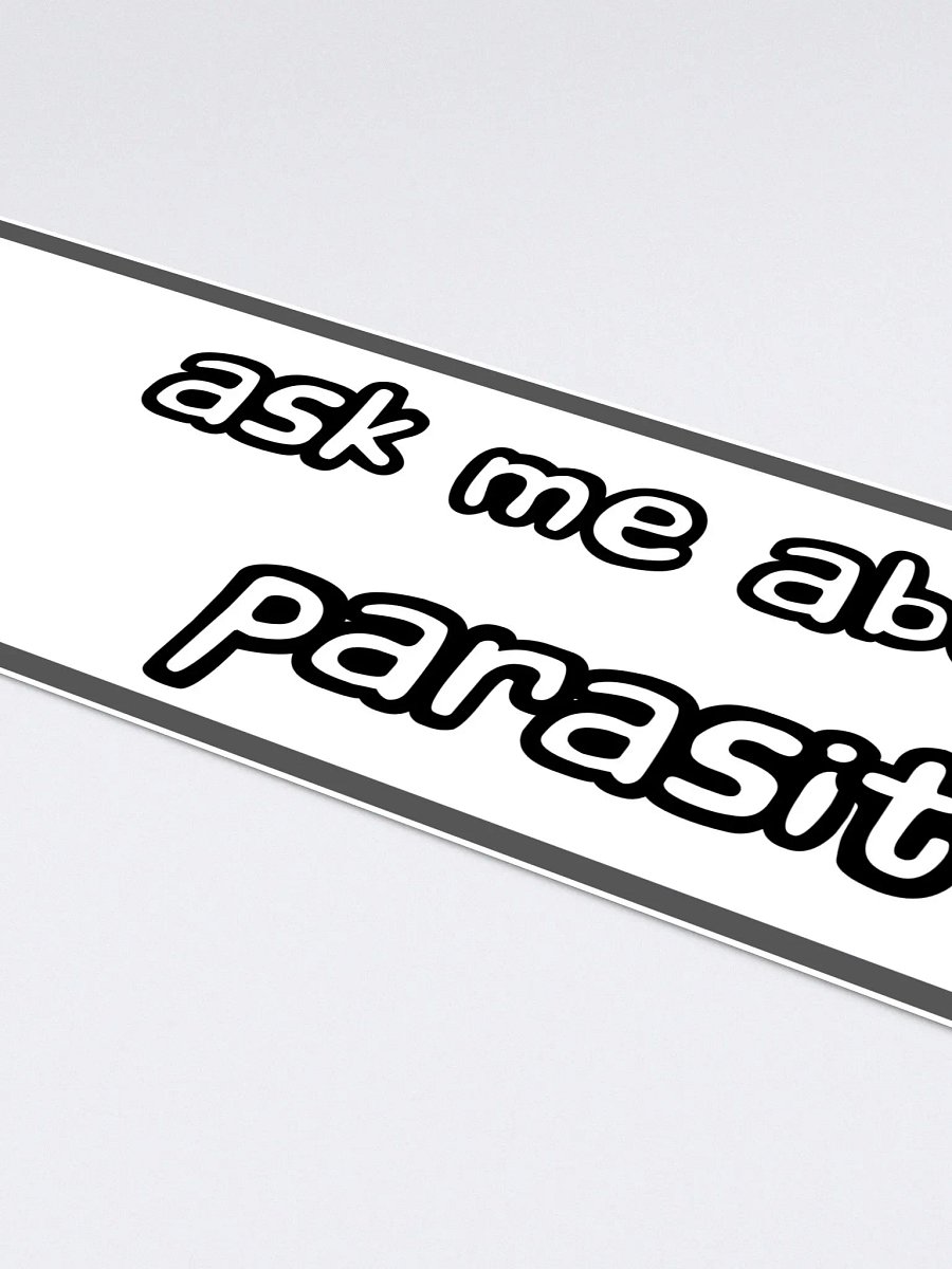 ask me about my parasites bumper sticker product image (5)
