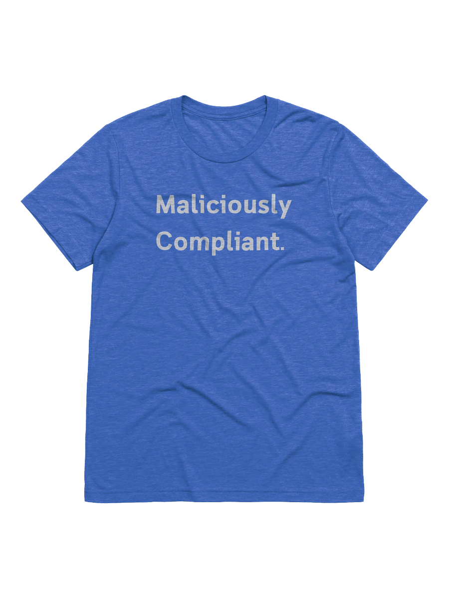 "Maliciously Compliant" T-Shirt product image (1)