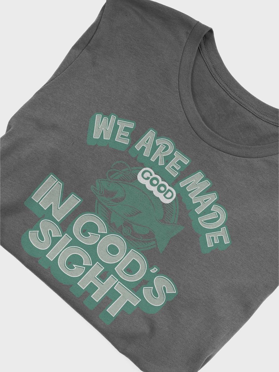 We Are Made Good In God's Sight T-Shirt product image (25)