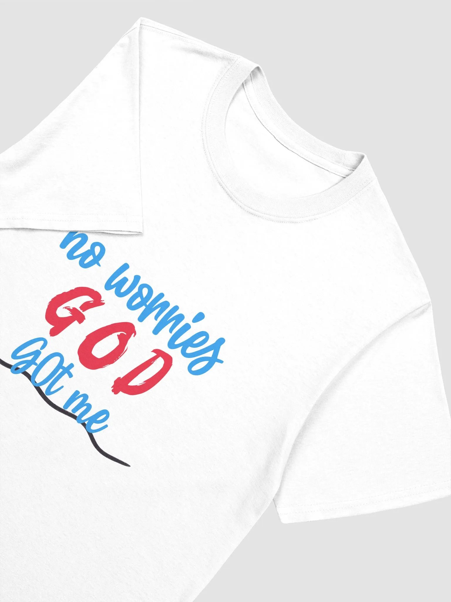 No Worries GOD Got Me T-Shirt product image (16)