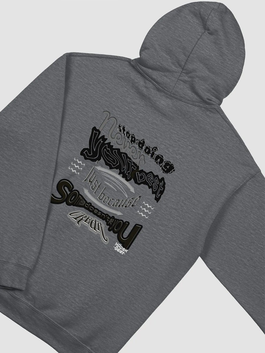 Never stop doing your best just because someone doesn't give you credit. Classic Hoodie product image (4)
