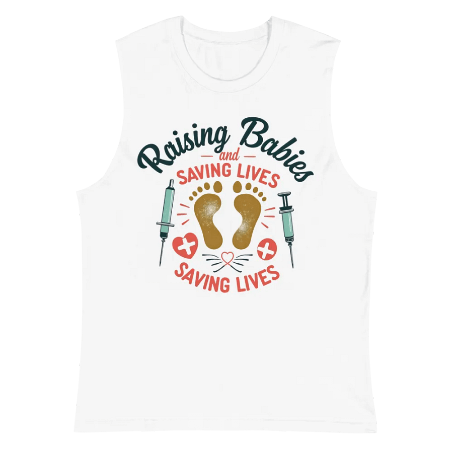 medical moms, Raising Babies and Saving Lives Muscle Tank product image (2)
