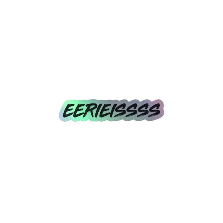 EERIEISSSS Holographic Sticker product image (1)