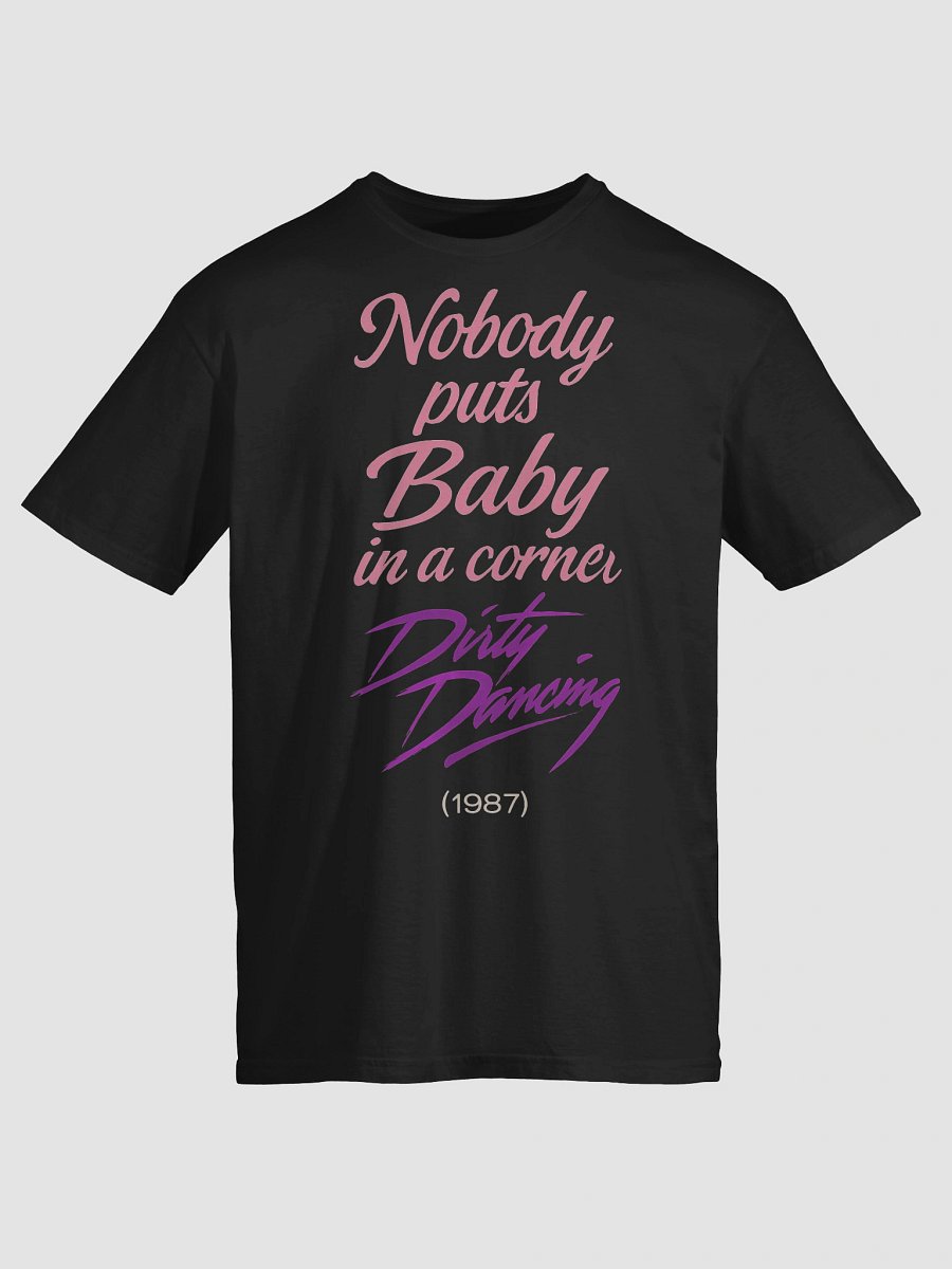Nobody Puts Baby in the Corner T-Shirt product image (3)