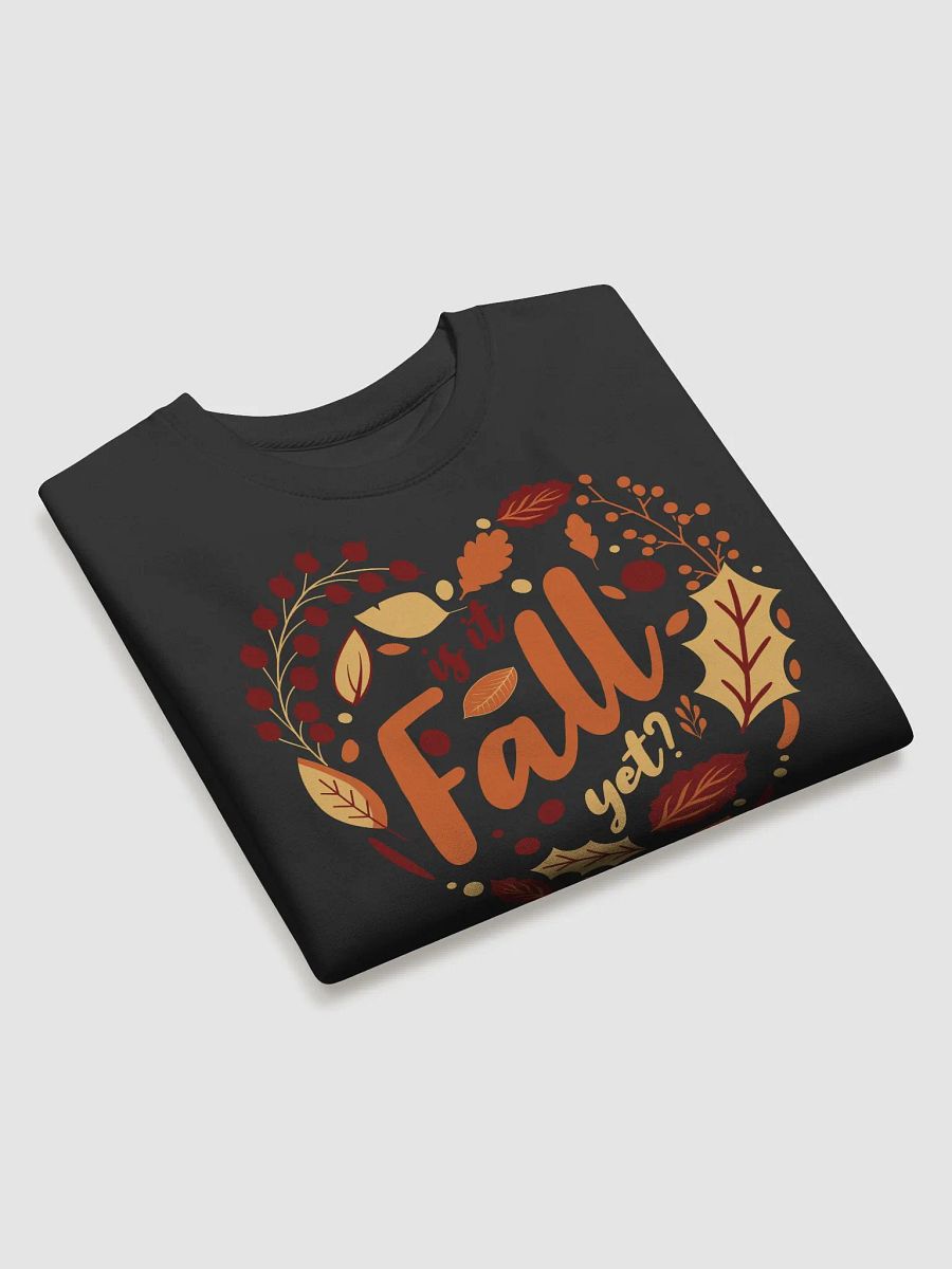 Is it Fall yet? Autumn Premium Sweatshirt product image (3)