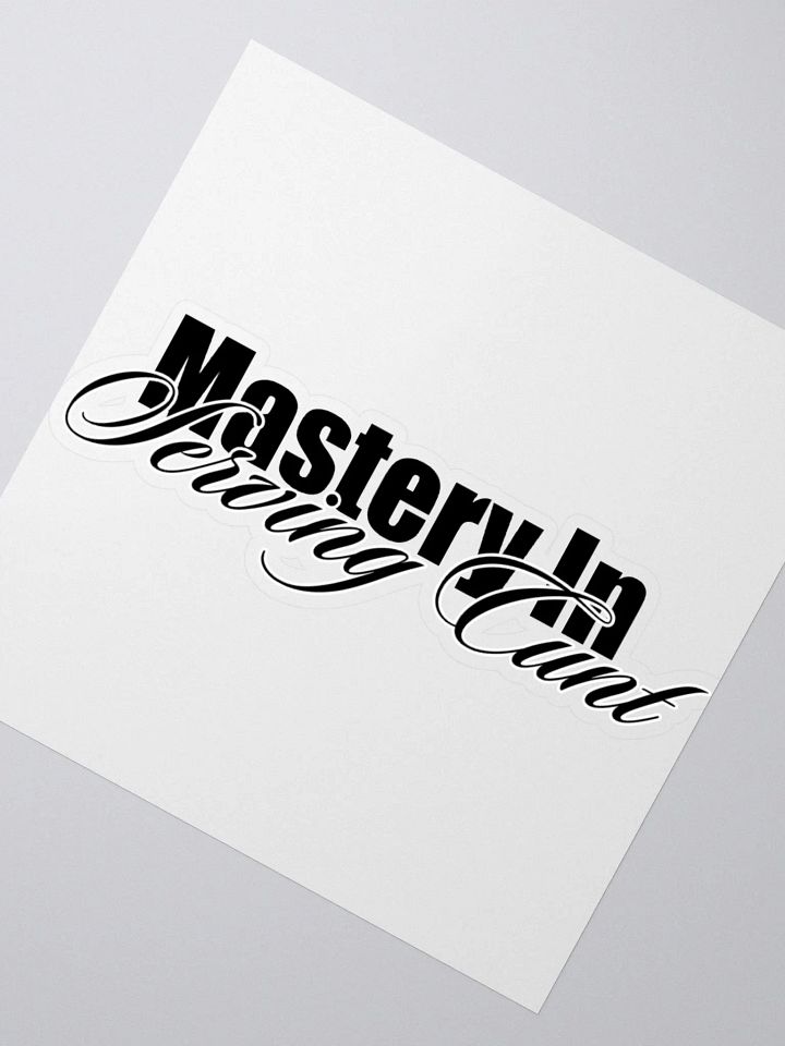 Mastery In Serving C*nt Sticker product image (2)