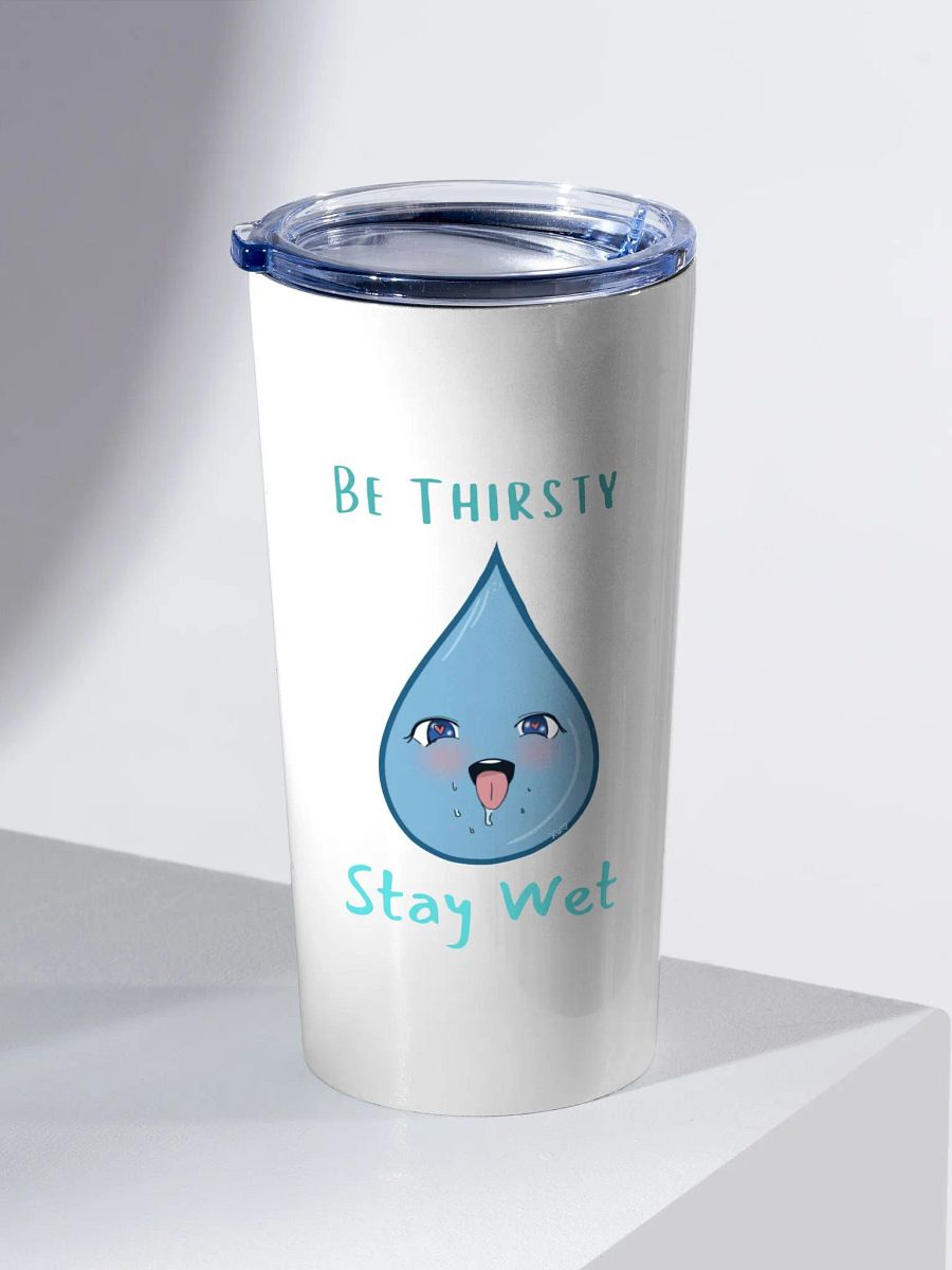 Be Thirsty 20oz Tumbler product image (2)