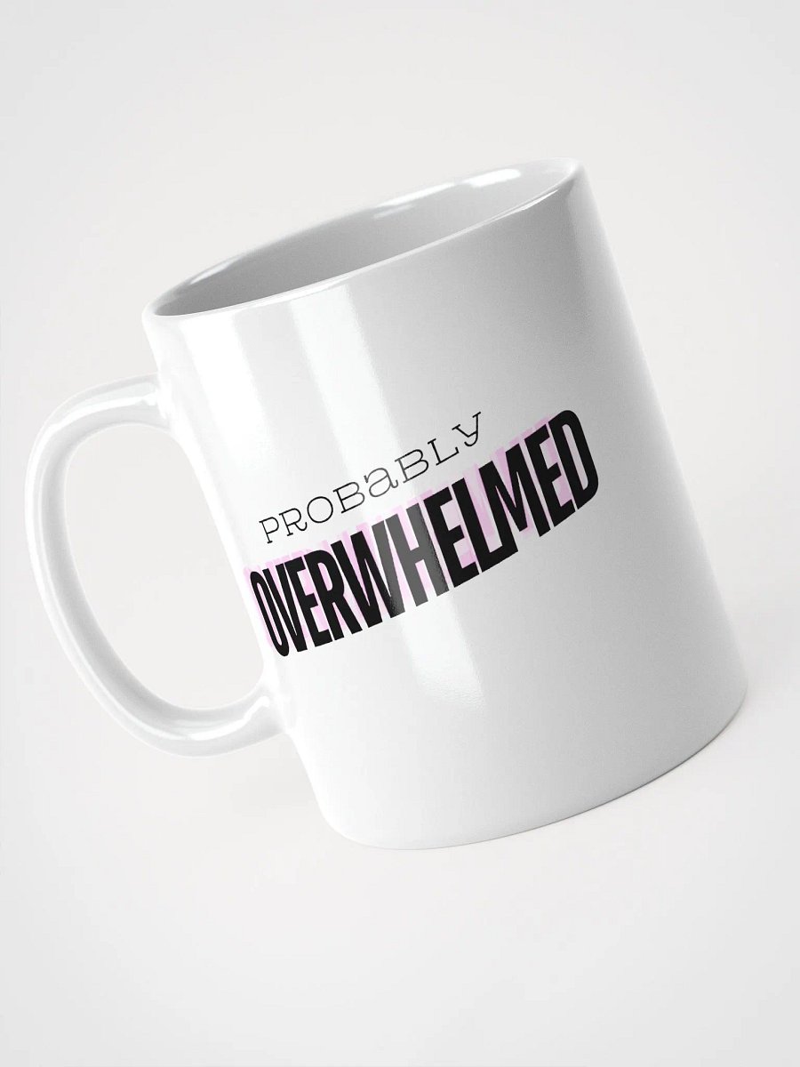 Probably Overwhelmed Coffee Cup product image (3)