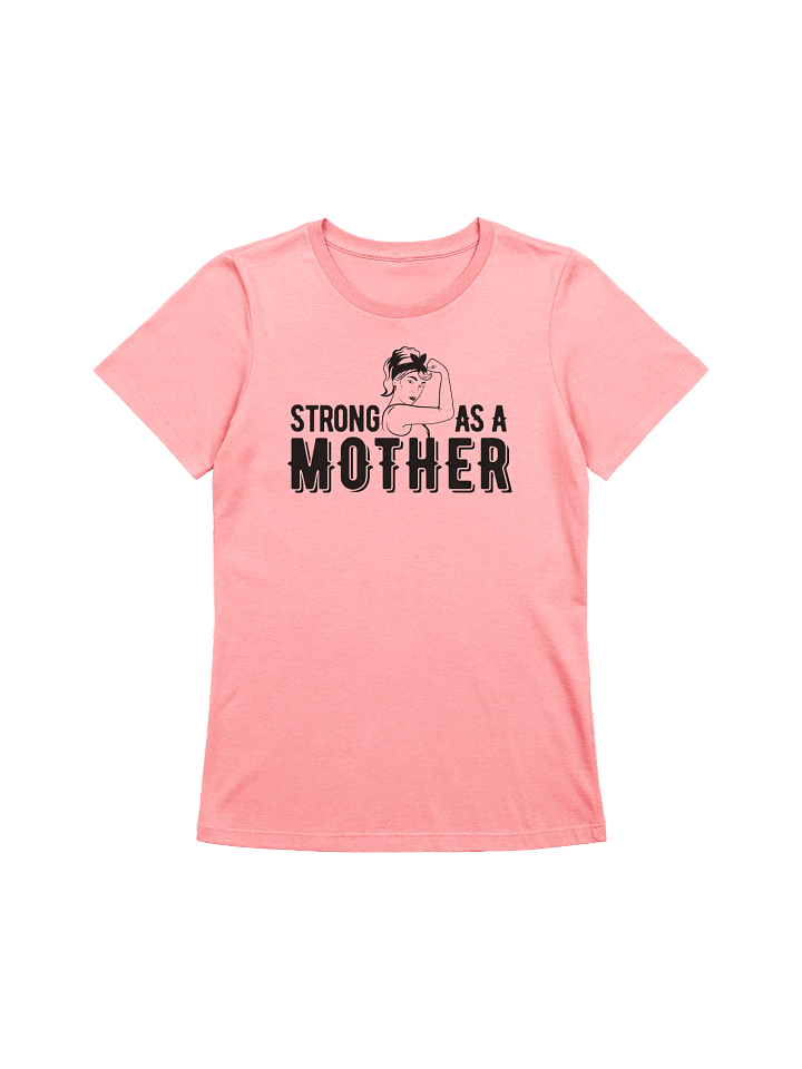 Strong As A Mother T-Shirt product image (2)