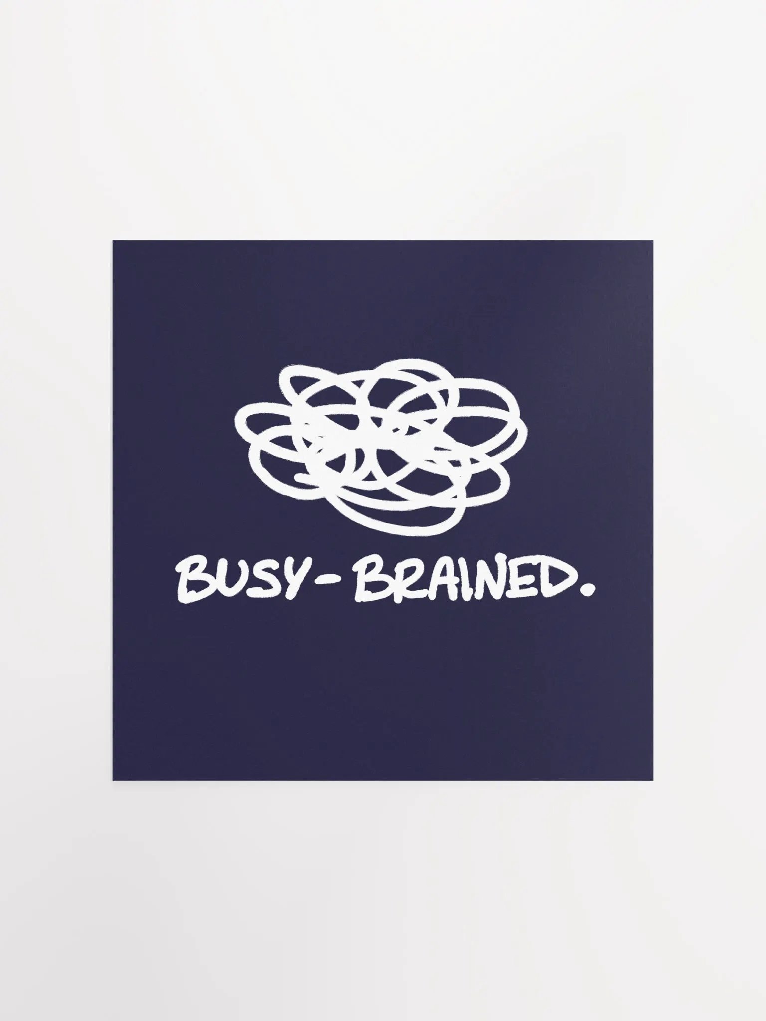 BUSY-BRAINED (navy and white) matte square poster product image (1)