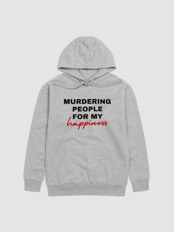Murdering People For My Happiness Hoodie - Black Font product image (1)