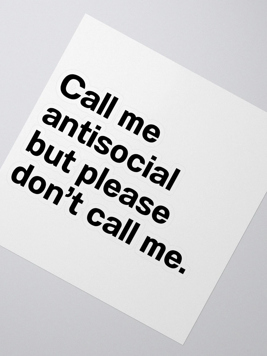 Call me antisocial but please don't call me. Sticker product image (4)