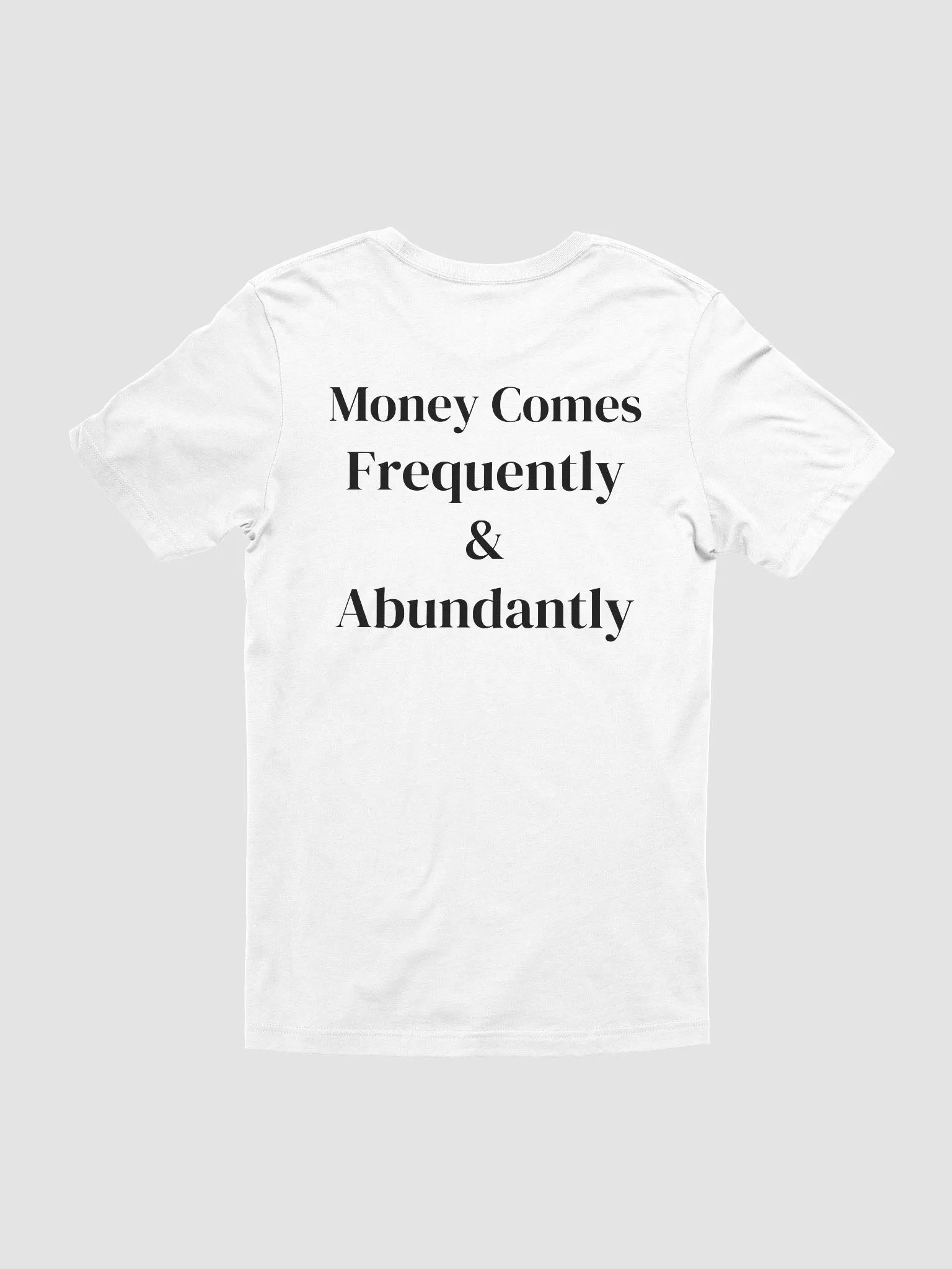 Money Comes Frequently & Abundantly - Supersoft T-Shirt product image (2)
