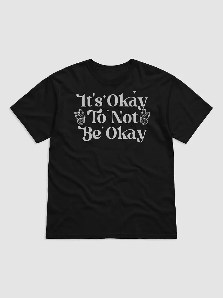 It's Okay Not To Be Okay Tee product image (1)