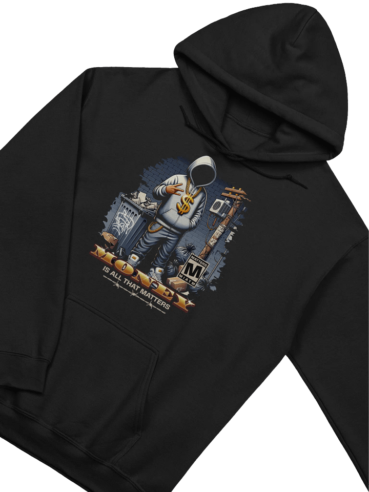 MONEY IS ALL THAT MATTERS Hoodie product image (2)