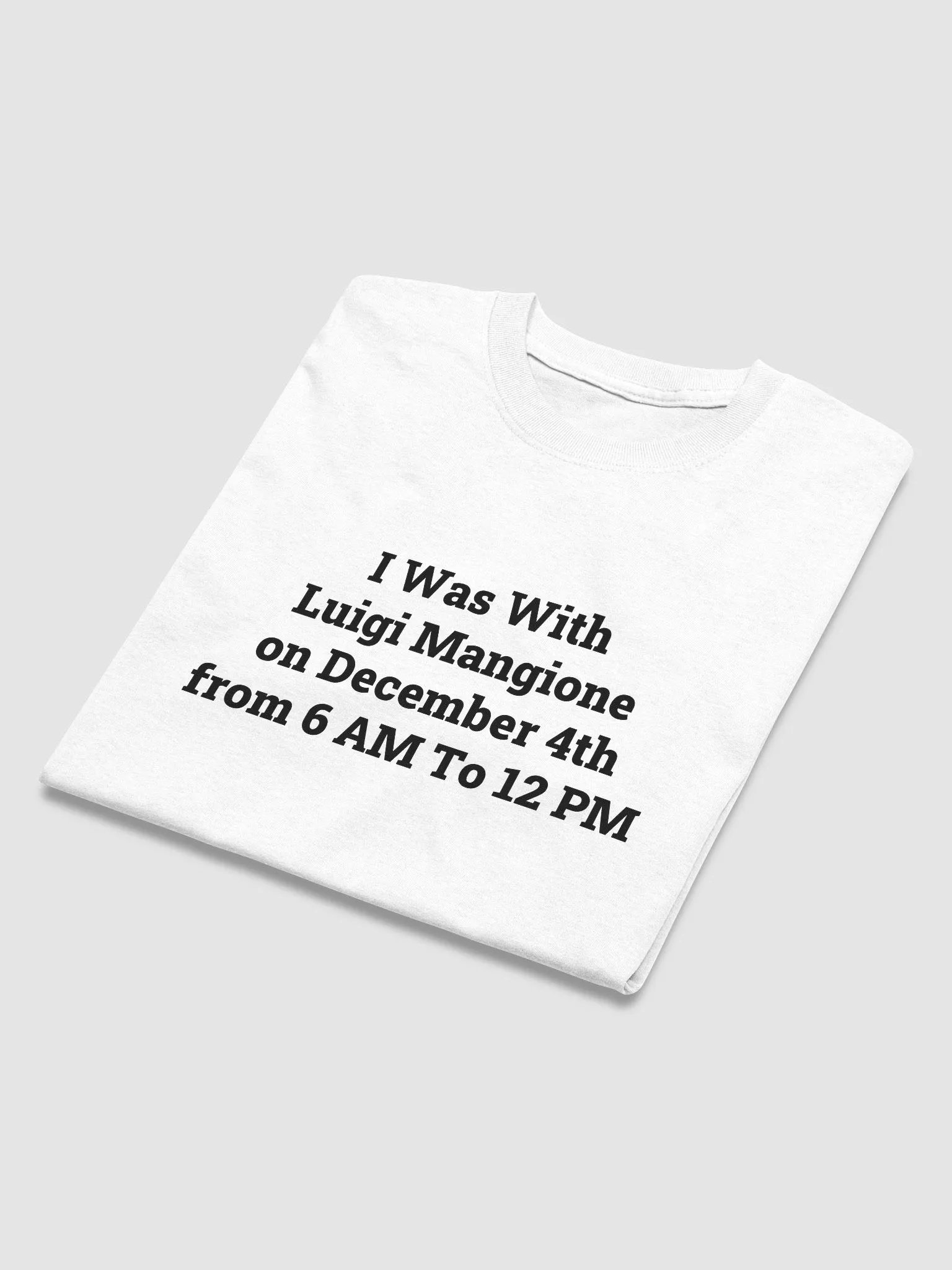 I Was With Luigi Mangione on December 4th from 6 AM To 12 PM Heavyweight T-Shirt product image (10)