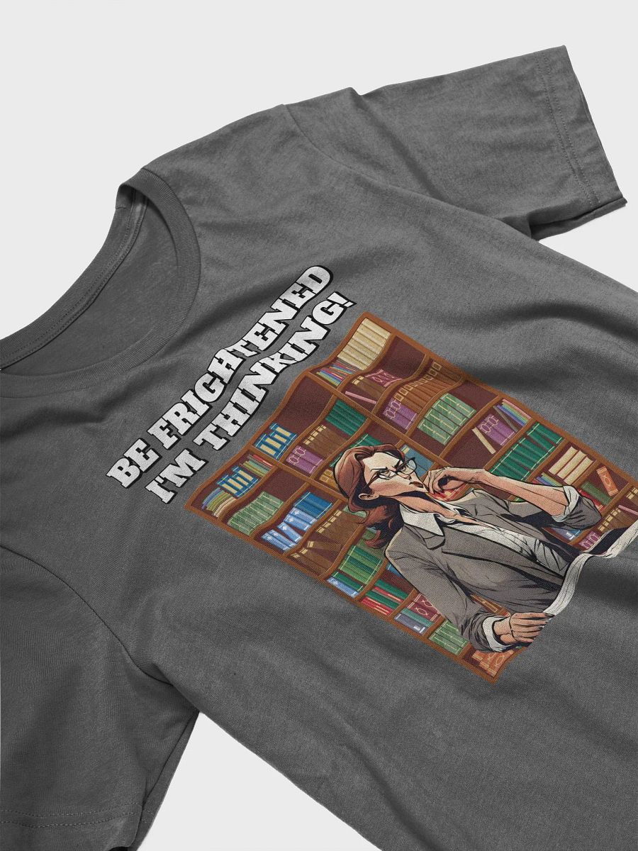 Be Frightened, I'm Thinking Women's T-shirt product image (20)