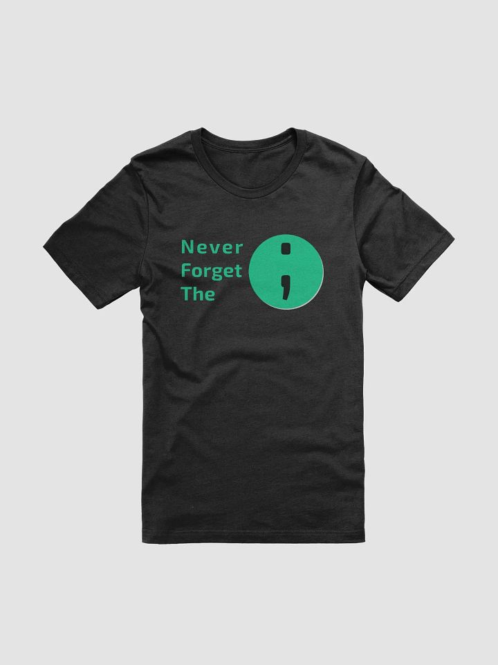 Never Forget the Semicolon ; | Unisex T-Shirt product image (1)