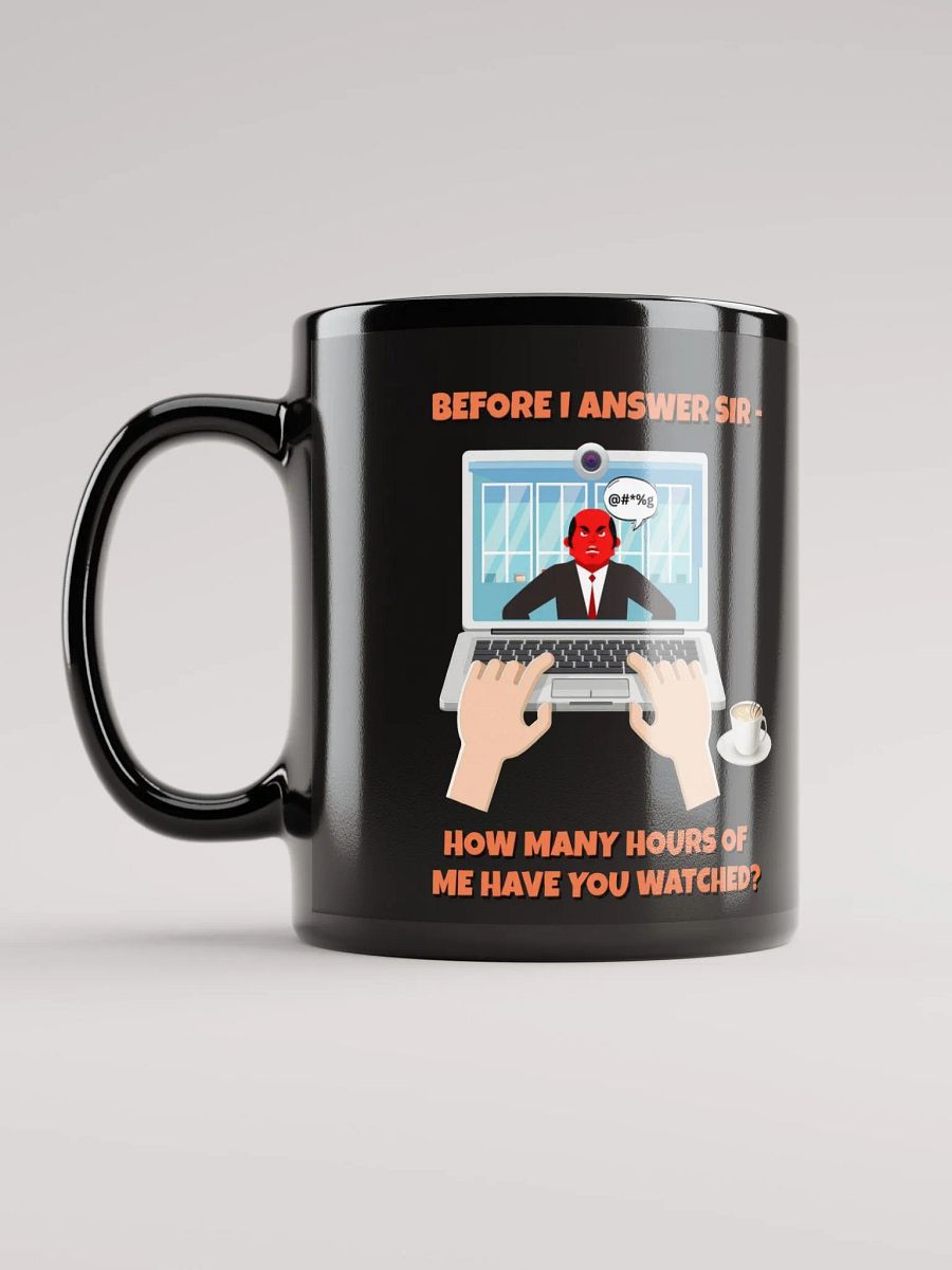 Before I Answer Sir... Black Mug product image (8)