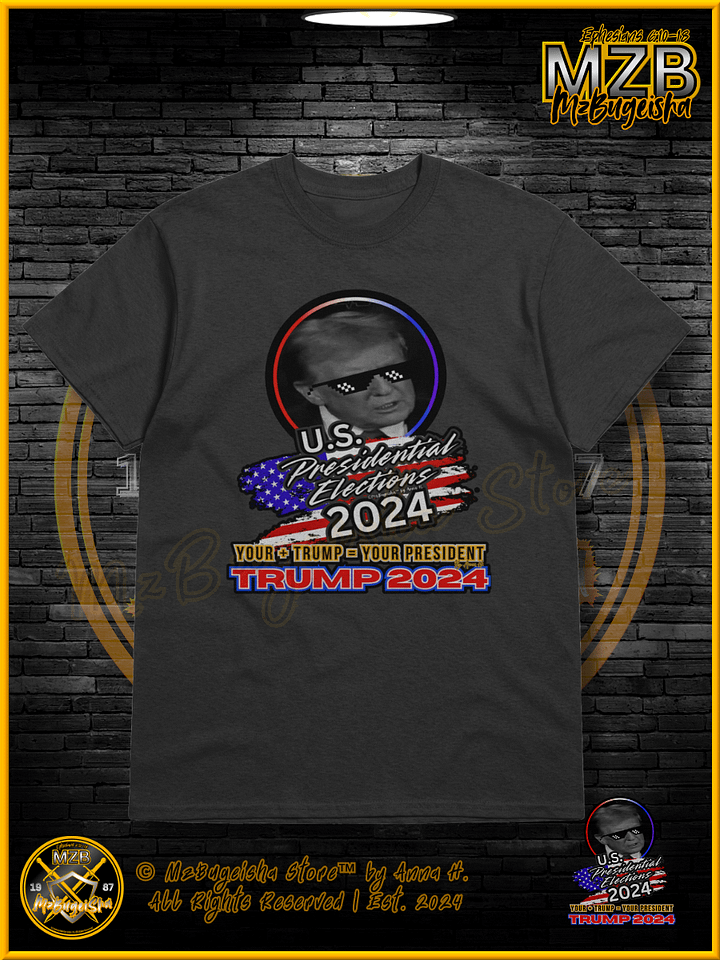 T-Shirt - MzBugeisha™ "your + trump = your president" U.S. Presidential Elections Patriotic T-Shirt By Anna H. product image (1)