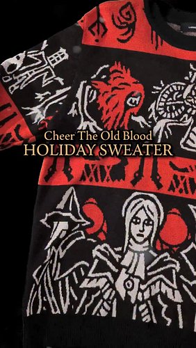 AVAILABLE NOW Cheer the Old Blood Holiday Sweater nitrorilfe.com #bloodborne #eldenring