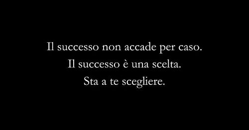 #scegli il #successo o il #fallimento ?