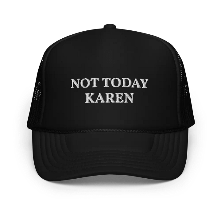 Not Today Karen - Embroidered Hat Trucker Cap product image (1)
