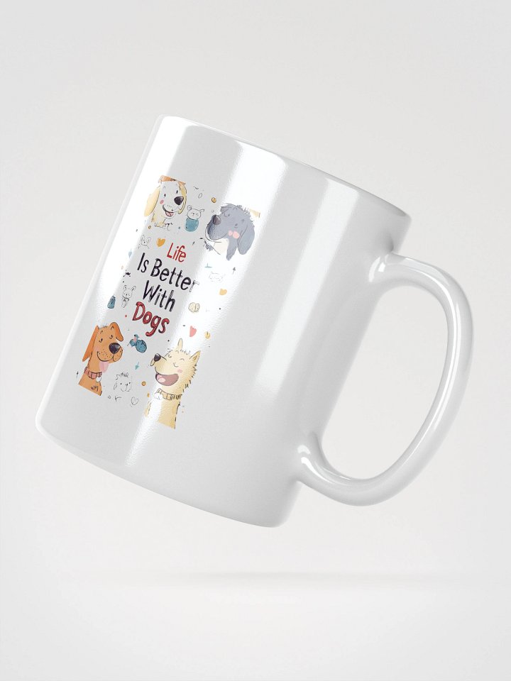 Life Is Better With Dogs White Glossy Mug product image (4)