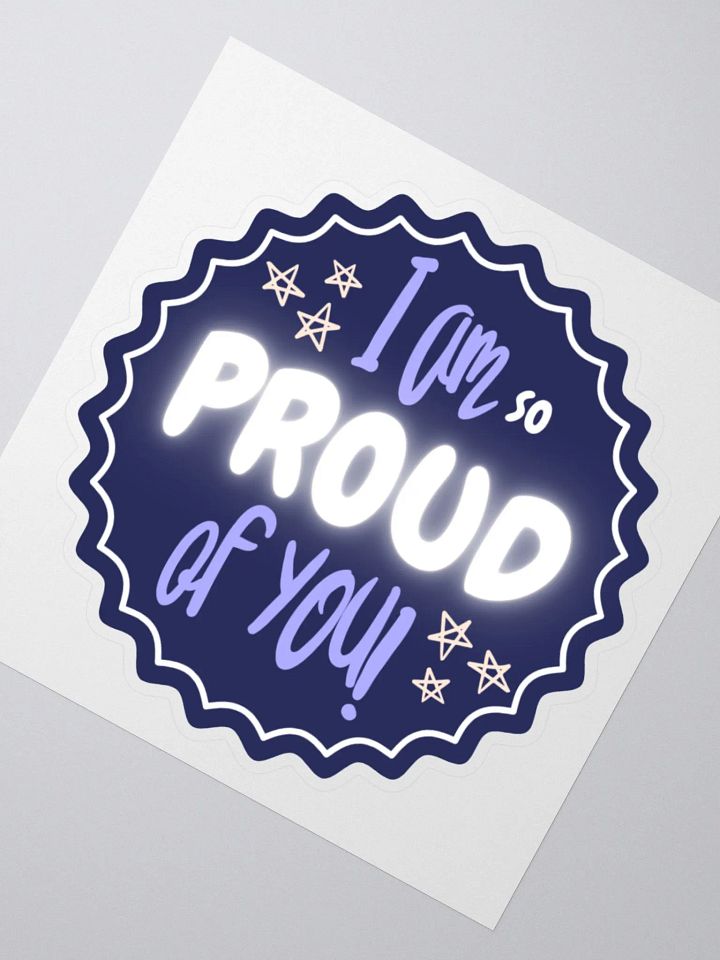 Proud of you -sticker product image (2)